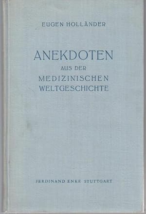 Imagen del vendedor de Anekdoten aus der medizinischen Weltgeschichte a la venta por Graphem. Kunst- und Buchantiquariat