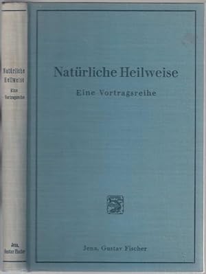 Imagen del vendedor de Die natrliche Heilweise im Rahmen der Gesamtmedizin. Eine Vortragsreihe, veranstaltet von der Berliner Akademie fr rztliche Fortbildung, Berlin NW 7, Robert Koch Platz 7. Mit 43 Abbildungen im Text a la venta por Graphem. Kunst- und Buchantiquariat