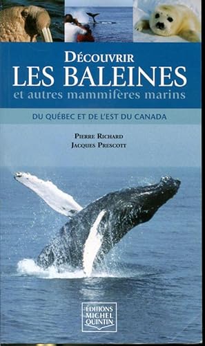 Image du vendeur pour Dcouvrir les baleines et autres mammifres marins du Qubec et de l'est du Canada mis en vente par Librairie Le Nord