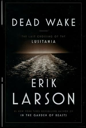 Dead Wake: The Last Crossing of the Lusitania