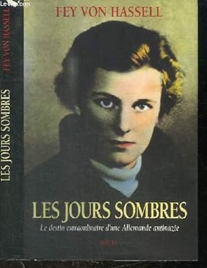 Imagen del vendedor de LES JOURS SOMBRES - LE DESTIN EXTRAORDINAIRE D'UNE ALLEMANDE ANTINAZIE a la venta por Le-Livre