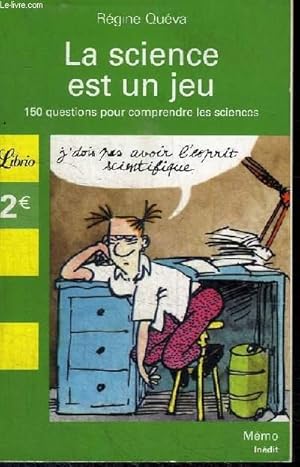 Seller image for LA SCIENCE EST UN JEU - 150 QUESTIONS POUR COMPRENDRE LES SCIENCES for sale by Le-Livre