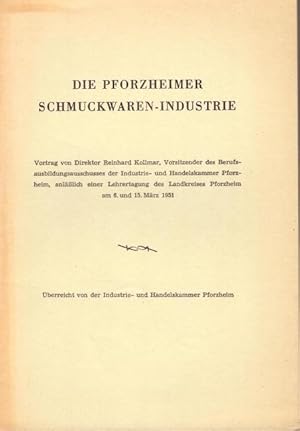 Die Pforzheimer Schmuckwarenindustrie (Vortrag v. Direktor R. Kollmar anläßlich einer Lehrertagun...