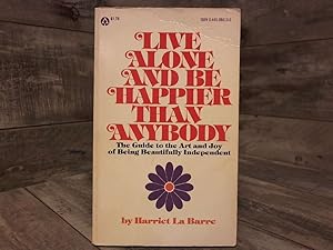 Image du vendeur pour Live Alone and Be Happier Than Anybody mis en vente par Archives Books inc.