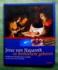 Imagen del vendedor de Jesus von Nazareth, zu Bethlehem geboren. Die biblischen berlieferungen im Spiegel von Kunst und neuer Forschung. a la venta por Versandantiquariat Sabine Varma