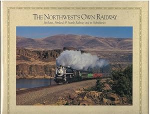 The Northwest's Own Railway, Spokane Portland & Seattle, Vol. 1: The Main Line