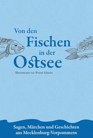 Bild des Verkufers fr Von den Fischen in der Ostsee Sagen, Mrchen und Geschichten aus Mecklenburg-Vorpommern zum Verkauf von Bunt Buchhandlung GmbH