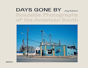 Days Gone By Roadside Photographs of the American South