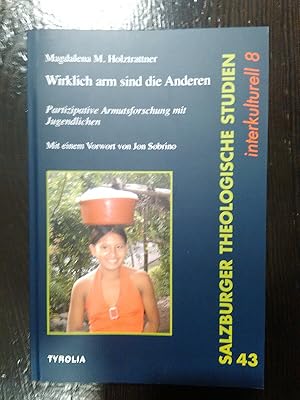 Immagine del venditore per Wirklich arm sind die Anderen. Partizipative Armutsforschung mit Jugendlichen. venduto da Antiquariat Thomas Nonnenmacher