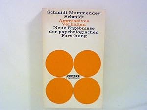 Aggressives Verhalten : Neue Ergebnisse der psychologischen Forschung.