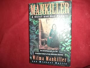 Immagine del venditore per Mankiller. A Chief and Her People. An Autobiography by the Principal Chief of the Cherokee Nation. venduto da BookMine