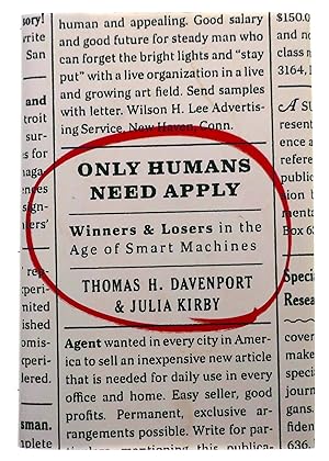 Image du vendeur pour Only Humans Need Apply: Winners and Losers in the Age of Smart Machines mis en vente par Black Falcon Books