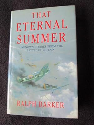 That Eternal Summer. Unknown stories from the Battle of Britain