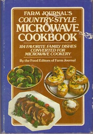 FARM JOURNAL'S COUNTRY-STYLE MICROWAVE COOKBOOK.; 104 Favorite Family Dishes Converted for Microw...