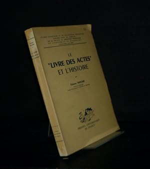 Le "livre des Actes" et l'histoire. Par Etienne Trocmé. (= Etudes d'histoire et de philosophie re...