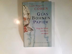 Seller image for Glas, Bohnen, Papier : Dinge des Alltag und was sie uns lehren. Aus dem Amerikan. von Christel Dormagen for sale by Antiquariat Buchhandel Daniel Viertel