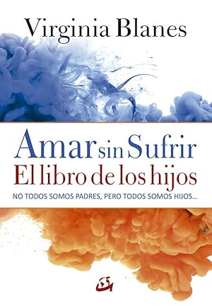 Seller image for AMAR SIN SUFRIR El libro de los hijos for sale by Imosver