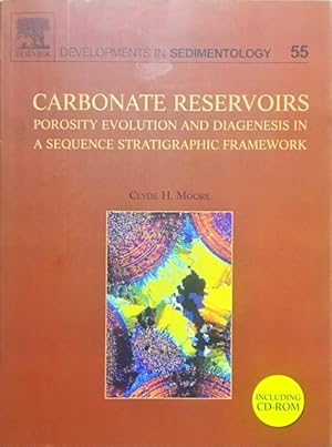 Carbonate Reservoirs : Porosity Evolution and Diagenesis in a Sequence Stratigraphic Framework