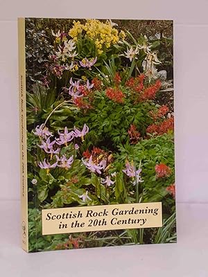 Seller image for Scottish Rock Gardening in the 20th Century for sale by Kerr & Sons Booksellers ABA