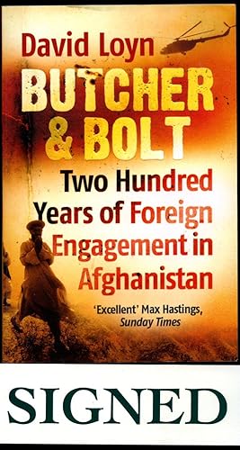 Immagine del venditore per Butcher and Bolt | Two Hundred Years of Foreign Engagement in Afghanistan [Twice Signed] venduto da Little Stour Books PBFA Member