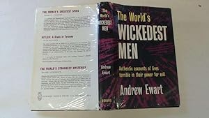 Seller image for The world's wickedest men: Authentic accounts of lives terrible in their power for evil for sale by Goldstone Rare Books