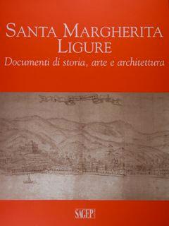 Imagen del vendedor de Santa Margherita Ligure. Documenti di Storia, arte e architettura. a la venta por EDITORIALE UMBRA SAS