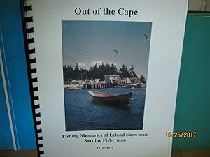 Out of the Cape Fishing Memories of Leland Snowman Sardine Fisherman 1911-1999
