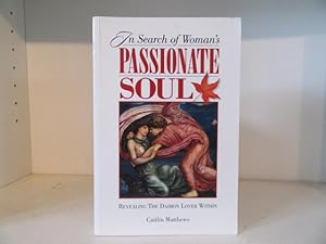 In Search of Woman's Passionate Soul: Revealing the Daimon Lover Within