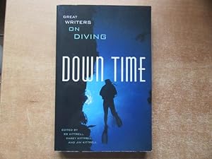 Imagen del vendedor de Down Time: Great Writers on Diving a la venta por BRIMSTONES
