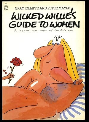 Seller image for Wicked Willie's Guide to Women | A Worm's Eye View of the Fair Sex for sale by Little Stour Books PBFA Member
