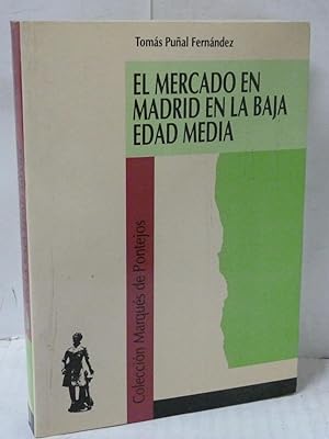 Seller image for EL MERCADO EN MADRID EN LA BAJA EDAD MEDIA for sale by LIBRERIA  SANZ