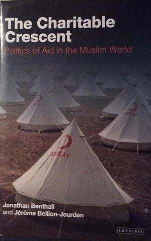 Seller image for The Charitable Crescent: Politics of Aid in the Muslim World for sale by Artful Dodger Books