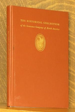 Seller image for THE HISTORICAL COLLECTION OF THE INSURANCE COMPANY OF NORTH AMERICA for sale by Andre Strong Bookseller