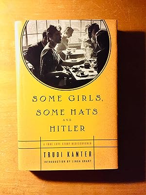 Seller image for Some Girls, Some Hats and Hitler: A True Love Story Rediscovered for sale by Samson Books