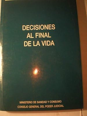 Image du vendeur pour Decisiones al final de la vida. Actas de la Jornada conjunta sobre decisiones al final de la vida celebrada en Madrid el da 1 de Octubre de 1998 mis en vente par Librera Antonio Azorn