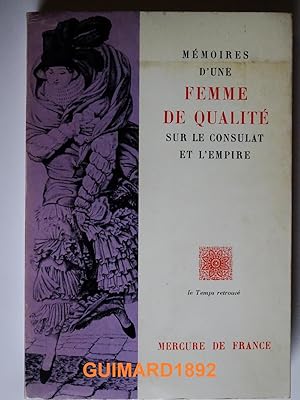 Mémoires et souvenirs d'une femme de qualité sur le Consulat et l'Empire