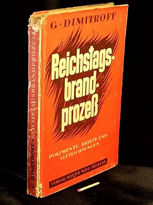 Reichstagsbrandprozeß - Dokumente, Briefe und Aufzeichnungen -