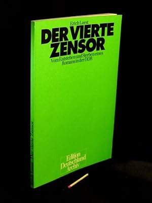 Der vierte Zensor - Vom Entstehen und Sterben eines Romans in der DDR -