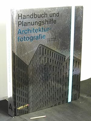 Immagine del venditore per Architekturfotografie - Handbuch und Planungshilfe - venduto da Erlbachbuch Antiquariat