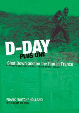 Seller image for D-Day Plus One: Shot Down and on the Run in France for sale by Book Bunker USA
