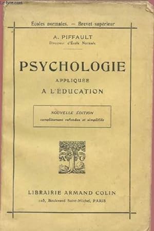 Seller image for PSYCHOLOGIE APPLIQUEE A L'EDUCATION  l'usage des coles primaires ( Programmes de 1920) et des candidats au Brevet suprieur for sale by Le-Livre