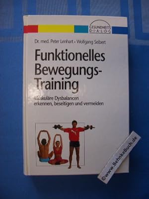 Imagen del vendedor de Funktionelles Bewegungs-Training : muskulre Dysbalancen erkennen, beseitigen und vermeiden. Wolfgang Seibert a la venta por Antiquariat BehnkeBuch