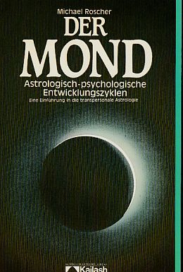 Bild des Verkufers fr Der Mond : astrologisch-psychologische Entwicklungszyklen ; eine Einfhrung in d. transpersonale Astrologie. Kailash-Buch. zum Verkauf von Fundus-Online GbR Borkert Schwarz Zerfa