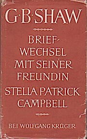 Bild des Verkufers fr Briefwechsel mit seiner Freundin Stella Patrick Campbell Mit 6 Bildern auf Kunstdrucktafeln. bertragen aus dem Englischen von Hermann Stresau. Herausgegeben von Alan Dent zum Verkauf von Schrmann und Kiewning GbR