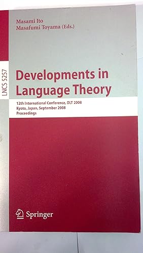 Seller image for Developments in Language Theory: 12th International Conference, DLT 2008, Kyoto, Japan, September 16-19, 2008, Proceedings (Lecture Notes in Computer Science) for sale by Early Republic Books