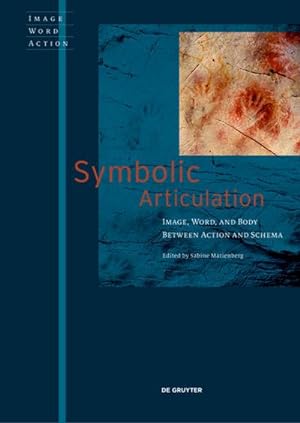 Seller image for Symbolic Articulation : Image, Word, and the Body between Action and Schema for sale by AHA-BUCH GmbH