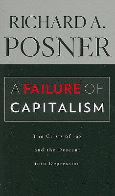 Bild des Verkufers fr A Failure of Capitalism: The Crisis of '08 and the Descent Into Depression (Paperback or Softback) zum Verkauf von BargainBookStores