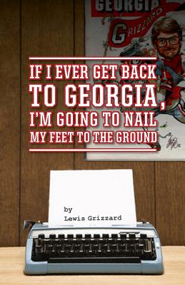 Seller image for If I Ever Get Back to Georgia, I'm Gonna Nail My Feet to the Ground (Paperback or Softback) for sale by BargainBookStores