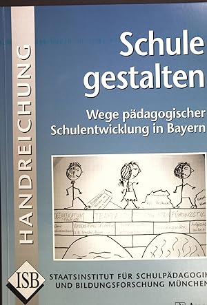 Bild des Verkufers fr Schule gestalten: Wege pdagogischer Schulentwicklung in Bayern; zum Verkauf von books4less (Versandantiquariat Petra Gros GmbH & Co. KG)