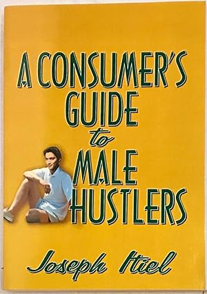 Seller image for A consumer's guide to male hustlers for sale by Bolerium Books Inc.